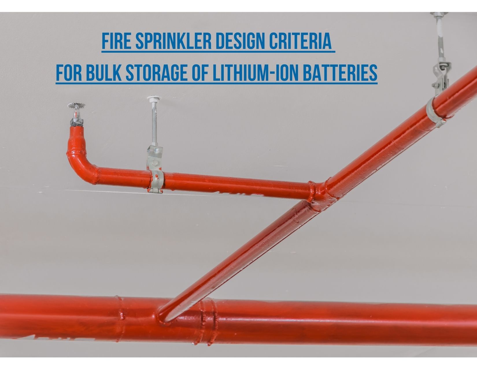 Criteria for Fire Sprinkler Design for Lithium-Ion Battery Bulk Storage