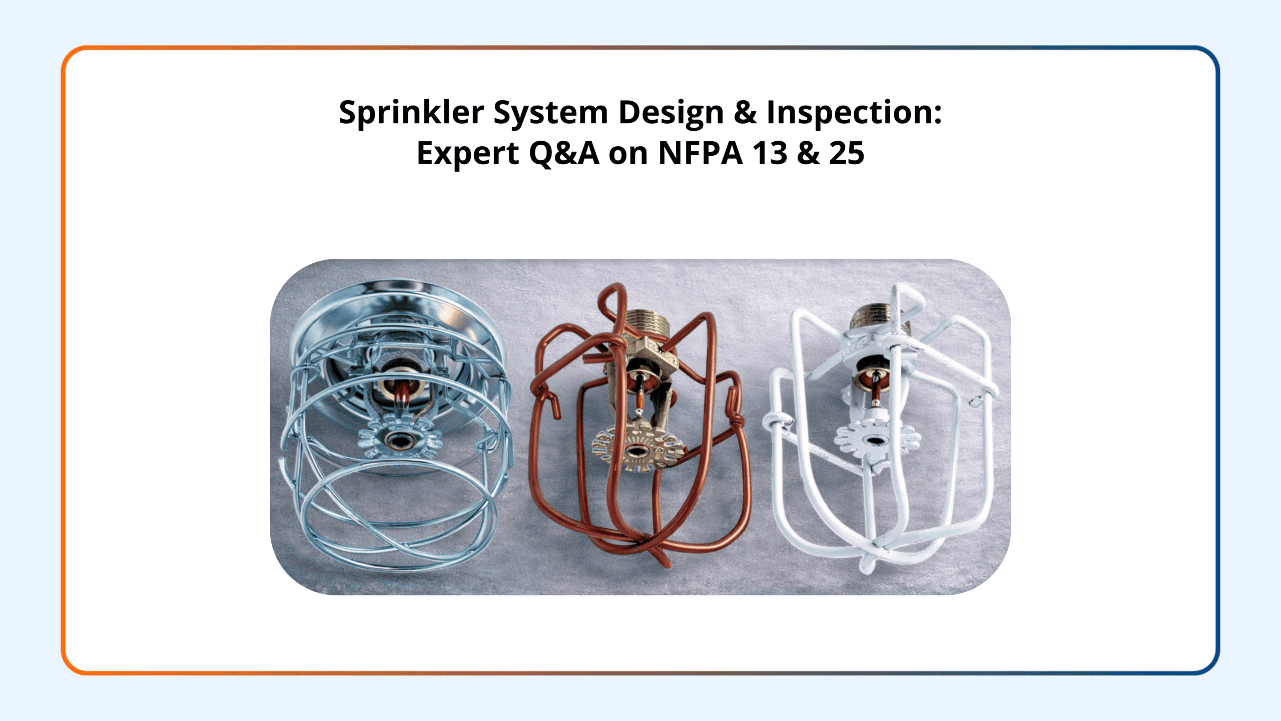 Sprinkler System Design & Inspection: Expert Q&A on NFPA 13 & 25