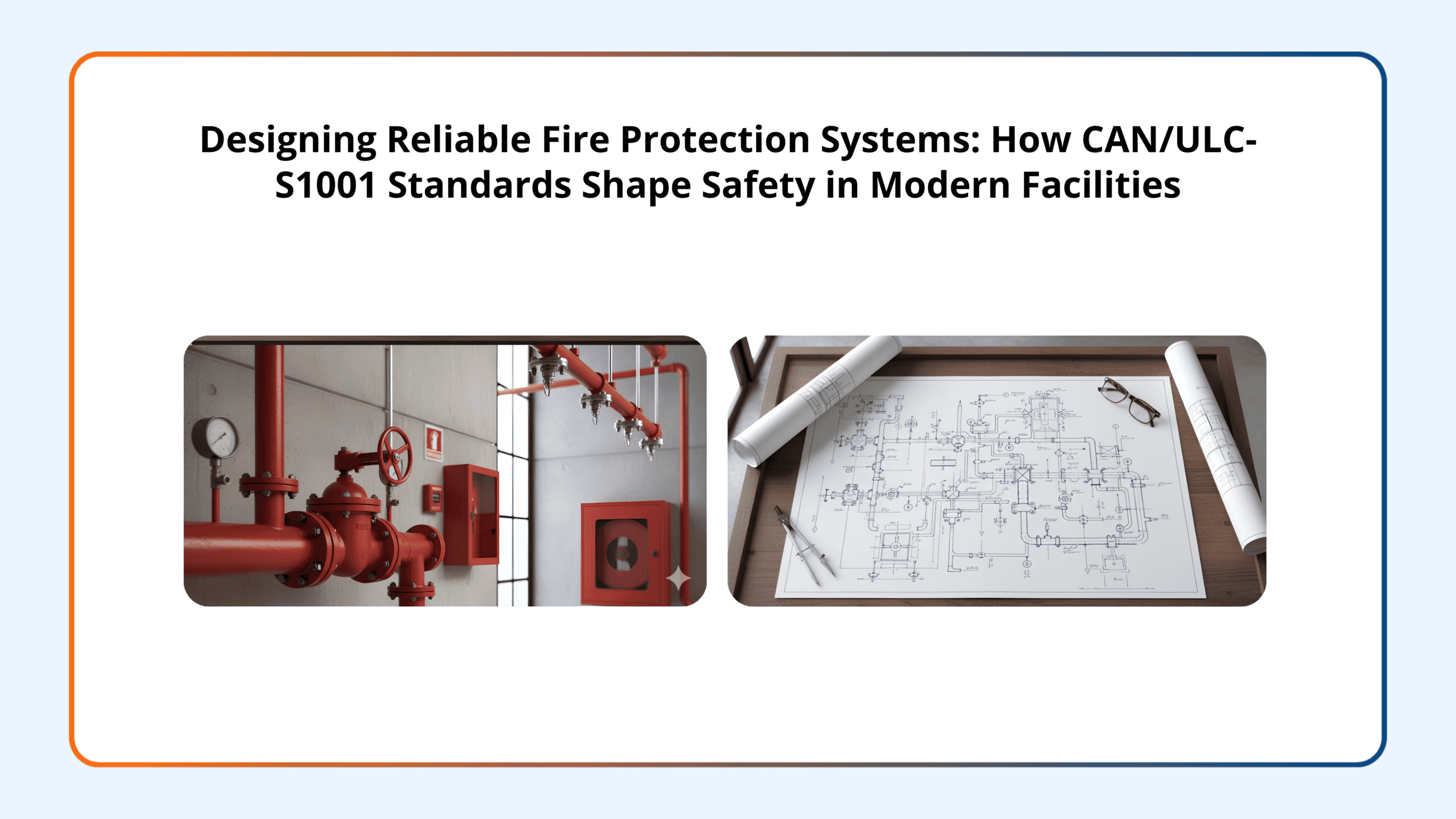 Designing Reliable Fire Protection Systems: How CAN/ULC-S1001 Standards Shape Safety in Modern Facilities