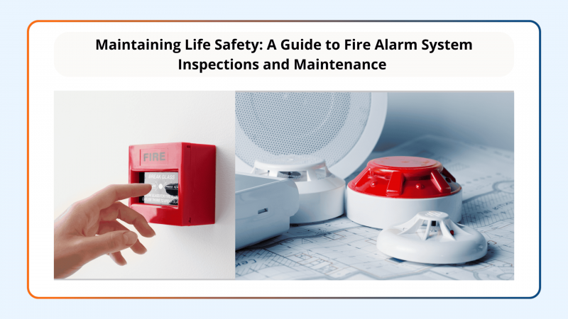 maintaining-life-safety-a-guide-to-fire-alarm-system-inspections-and-maintenance